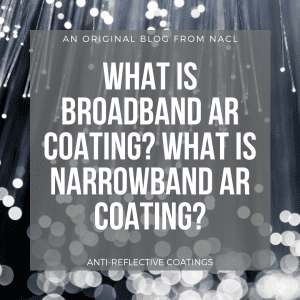 Broadband vs Narrowband AR Coating